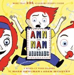Ann and Nan are anagrams : a mixed-up word dilemma  Cover Image