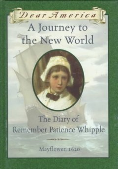 A journey to the New World : the diary of Remember Patience Whipple  Cover Image
