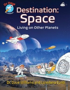 Destination: space : living on other planets  Cover Image