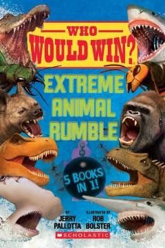 Extreme animal rumble : 5 books in 1!  Cover Image