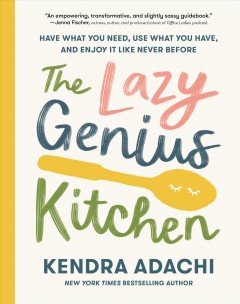 The Lazy Genius kitchen : have what you need, use what you have, and enjoy it like never before  Cover Image