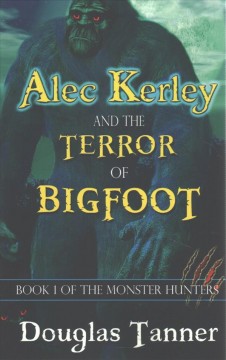 Alec Kerley and the terror of Bigfoot  Cover Image