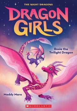 Rosie the twilight dragon  Cover Image