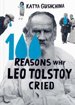 100 reasons why Leo Tolstoy cried  Cover Image