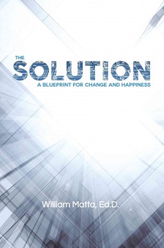 The solution : a blueprint for change and happiness  Cover Image