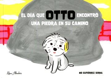 El d©Øia que Otto encontr©Øo una piedra en su camino Book cover