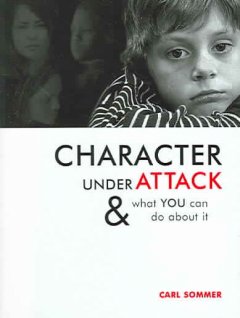 Character under attack : & what you can do about it  Cover Image