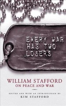 Every war has two losers : William Stafford on peace and war  Cover Image