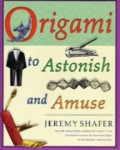 Origami to astonish and amuse  Cover Image