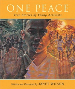 One peace : true stories of young activitists  Cover Image