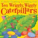 Go to record Ten wriggly wiggly caterpillars