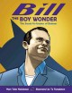 Go to record Bill the boy wonder : the secret co-creator of Batman