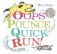 Go to record Oops, pounce, quick, run! : an alphabet caper
