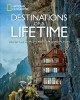 Go to record Destinations of a lifetime : 225 of the world's most amazi...