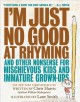 Go to record I'm just no good at rhyming : and other nonsense for misch...
