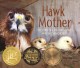 Go to record Hawk mother : the story of a red-tailed hawk who hatched c...