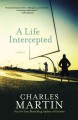 Go to record A life intercepted : a novel
