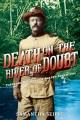Go to record Death on the River of Doubt : Theodore Roosevelt's Amazon ...