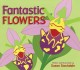 Go to record Fantastic flowers