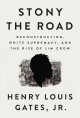 Go to record Stony the road : reconstruction, white supremacy, and the ...