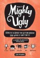 Go to record Make it mighty ugly : exercises & advice for getting creat...