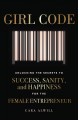 Go to record Girl code : unlocking the secrets to success, sanity, and ...