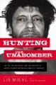 Go to record Hunting the Unabomber : the FBI, Ted Kaczynski, and the ca...