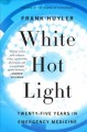 Go to record White hot light : twenty-five years in emergency medicine