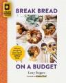 Go to record Break bread on a budget : ordinary ingredients, extraordin...