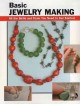 Go to record Basic jewelry making : all the skills and tools you need t...