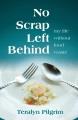 Go to record No scrap left behind : my life without food waste