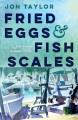 Go to record Fried eggs & fish scales : tales from a Sointula troller