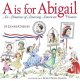 Go to record A is for Abigail  : an almanac of amazing American women