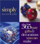Go to record Simply handmade : 365 easy gifts & decorations you can make