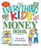 Go to record The everything kids' money book : earn it, save it, and wa...